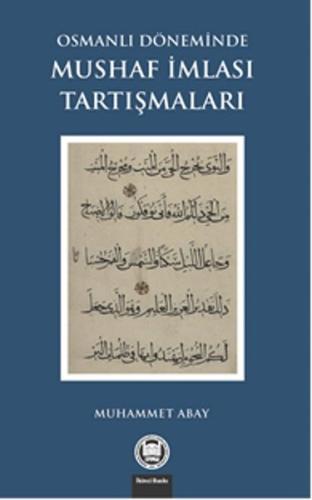 Osmanlı Döneminde Mushaf İmlası Tartışmaları | Kitap Ambarı