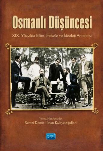 Osmanlı Düşüncesi: 19. Yüzyılda Bilim Felsefe ve İdeoloji Antolojisi |