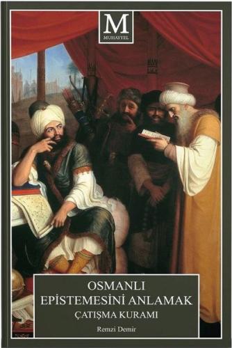 Osmanlı Epistemesini Anlamak Çatışma Kuramı | Kitap Ambarı