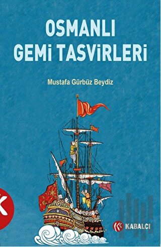 Osmanlı Gemi Tasvirleri | Kitap Ambarı