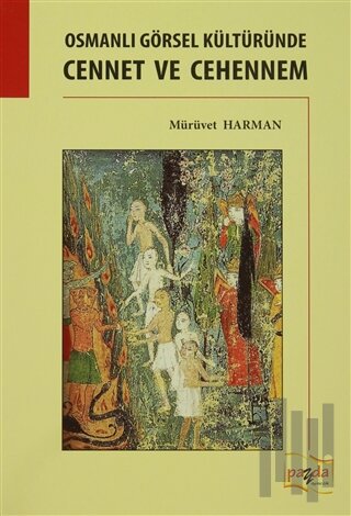 Osmanlı Görsel Kültüründe Cennet ve Cehennem | Kitap Ambarı