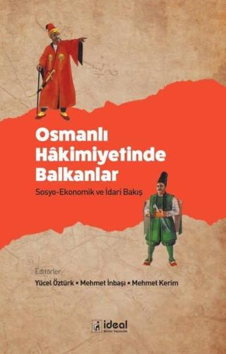 Osmanlı Hakimiyetinde Balkanlar - Sosyo-Ekonomik ve İdari Bakış | Kita