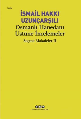 Osmanlı Hanedanı Üstüne İncelemeler - Seçme Makaleler 2