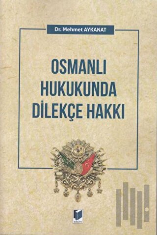 Osmanlı Hukukunda Dilekçe Hakkı