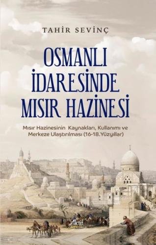 Osmanlı İdaresinde Mısır Hazinesi | Kitap Ambarı