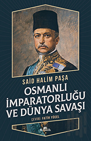 Osmanlı İmparatorluğu ve Dünya Savaşı | Kitap Ambarı