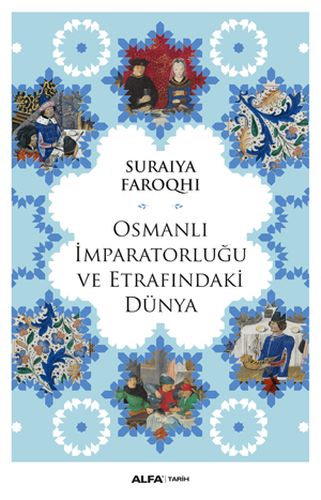 Osmanlı İmparatorluğu ve Etrafındaki Dünya | Kitap Ambarı
