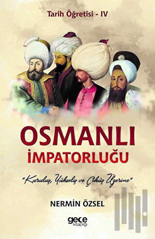 Osmanlı İmpatorluğu - Tarih Öğretisi 4 | Kitap Ambarı