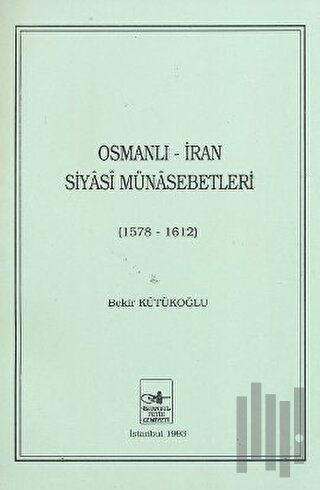 Osmanlı - İran Siyasi Münasebetleri
