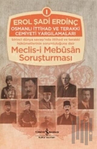 Osmanlı İttihad ve Terakki Cemiyeti Yargılamaları Cilt: 1 (Ciltli)