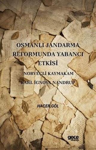 Osmanlı Jandarma Reformunda Yabancı Etkisi - Norveçli Kaymakam Karl İg