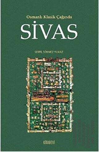 Osmanlı Klasik Çağında Sivas | Kitap Ambarı
