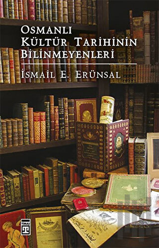Osmanlı Kültür Tarihinin Bilinmeyenleri | Kitap Ambarı