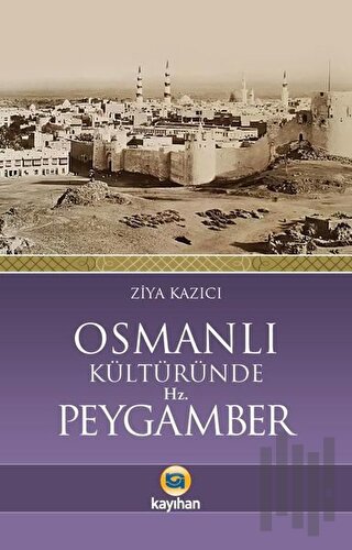 Osmanlı Kültüründe Hz. Peygamber | Kitap Ambarı