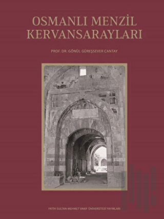 Osmanlı Menzil Kervansarayları | Kitap Ambarı
