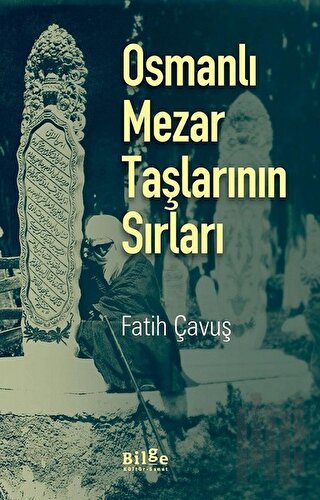 Osmanlı Mezar Taşlarının Sırları | Kitap Ambarı
