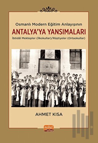 Osmanlı Modern Eğitim Anlayışının Antalya’ya Yansımaları