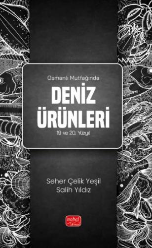 Osmanlı Mutfağında Deniz Ürünleri - 19 ve 20. Yüzyıl