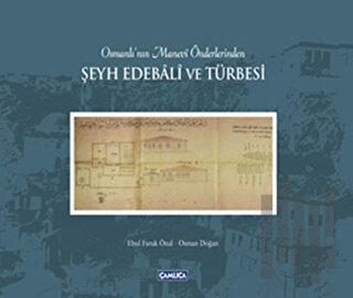 Osmanlı’nın Manevi Önderlerinden Şeyh Edebali ve Türbesi (Ciltli) | Ki