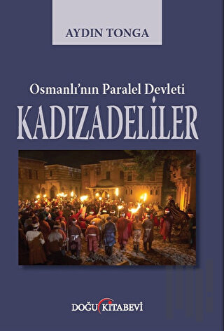 Osmanlı’nın Paralel Devleti Kadızadeliler | Kitap Ambarı