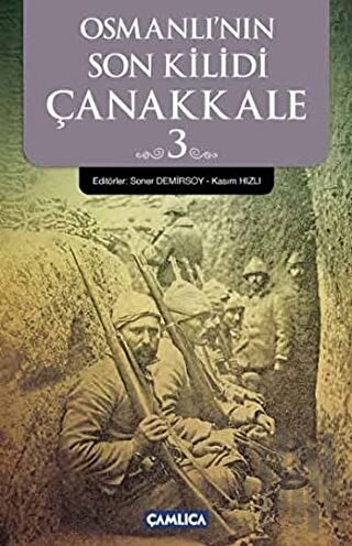 Osmanlı’nın Son Kilidi Çanakkale 3 | Kitap Ambarı