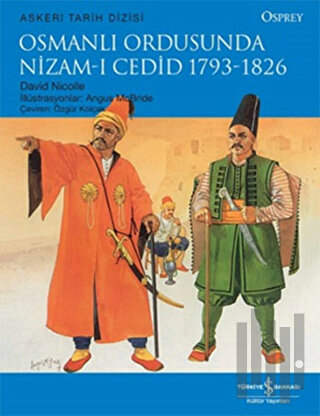 Osmanlı Ordusunda Nizam-ı Cedid (1793-1826) | Kitap Ambarı