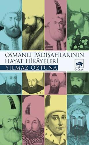 Osmanlı Padişahlarının Hayat Hikayeleri | Kitap Ambarı