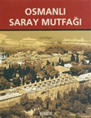 Osmanlı Saray Mutfağı (1453-1650) (Ciltli) | Kitap Ambarı