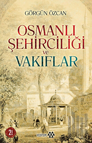 Osmanlı Şehirciliği ve Vakıflar | Kitap Ambarı