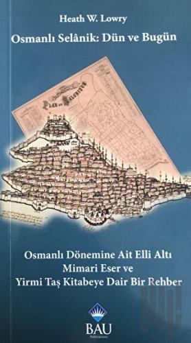 Osmanlı Selanik: Dün ve Bugün | Kitap Ambarı