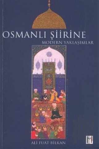 Osmanlı Şiirine Modern Yaklaşımlar | Kitap Ambarı