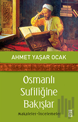 Osmanlı Sufiliğine Bakışlar | Kitap Ambarı