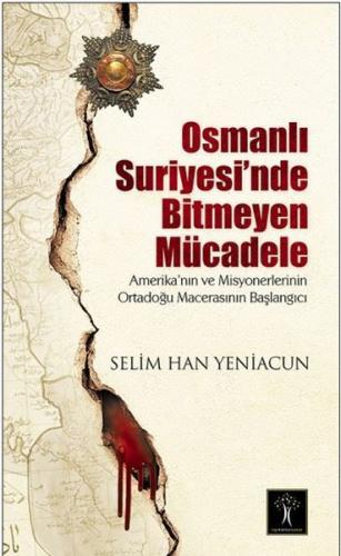 Osmanlı Suriyesi'nde Bitmeyen Mücadele | Kitap Ambarı