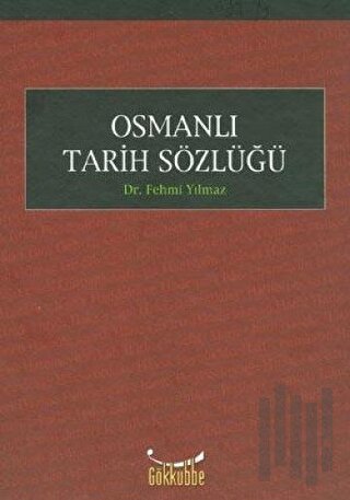 Osmanlı Tarih Sözlüğü (Ciltli) | Kitap Ambarı
