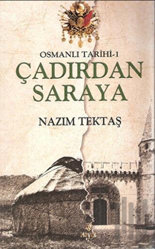 Osmanlı Tarihi 1 - Çadırdan Saraya | Kitap Ambarı