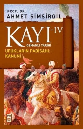 Osmanlı Tarihi Kayı 4 - Ufukların Padişahı - Kanuni