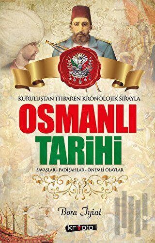 Osmanlı Tarihi - Kuruluştan İtibaren Kronolojik Sırayla | Kitap Ambarı