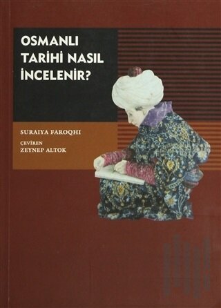 Osmanlı Tarihi Nasıl İncelenir? | Kitap Ambarı