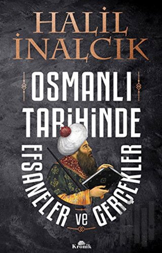 Osmanlı Tarihinde Efsaneler ve Gerçekler | Kitap Ambarı