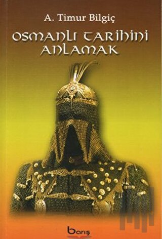 Osmanlı Tarihini Anlamak | Kitap Ambarı