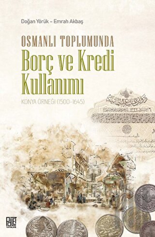Osmanlı Toplumunda Borç Ve Kredi Kullanımı