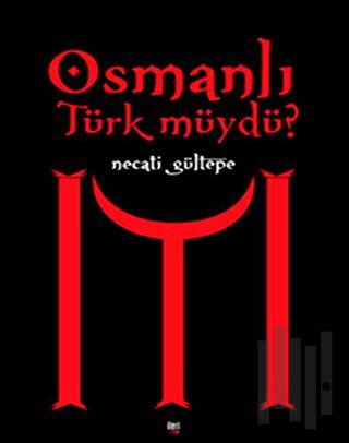Osmanlı Türk Müydü? | Kitap Ambarı