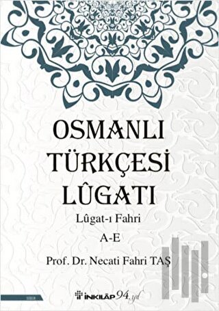 Osmanlı Türkçesi Lügatı: Lügat-ı Fahri A-E | Kitap Ambarı