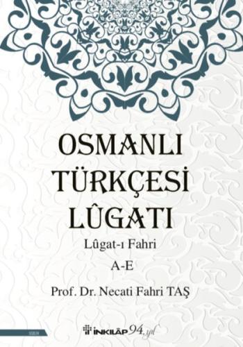 Osmanlı Türkçesi Lügatı: Lügatı Fahri A-E | Kitap Ambarı
