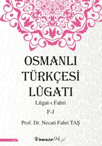 Osmanlı Türkçesi Lügatı: Lügat-ı Fahri F-J | Kitap Ambarı