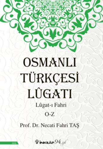 Osmanlı Türkçesi Lügatı: Lügatı Fahri O-Z | Kitap Ambarı
