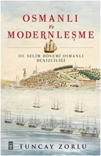 Osmanlı ve Modernleşme / III. Selim Dönemi Osmanlı Denizciliği | Kitap