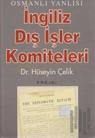 Osmanlı Yanlısı İngiliz Dış İşler Komiteleri | Kitap Ambarı