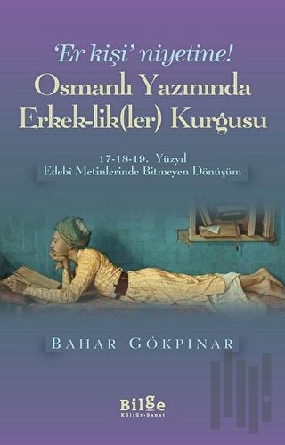 Osmanlı Yazınında Erkek-Lik(Ler) Kurgusu | Kitap Ambarı
