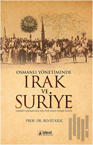 Osmanlı Yönetiminde Irak ve Suriye | Kitap Ambarı